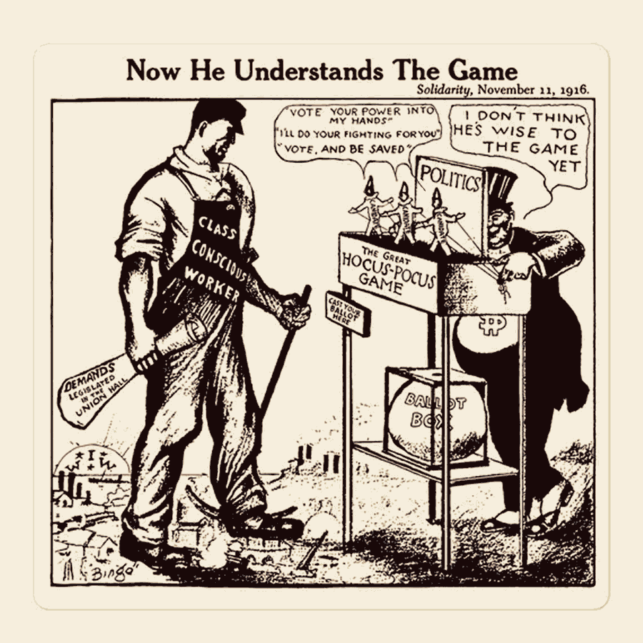 Over a 100 years later, voters are still making the critical mistake of handing over decision-making power to politicians who, one way or another, are controlled by the profit-taking capitalist class. Socialist direct democracy must replace their sham ‘representative democracy’.