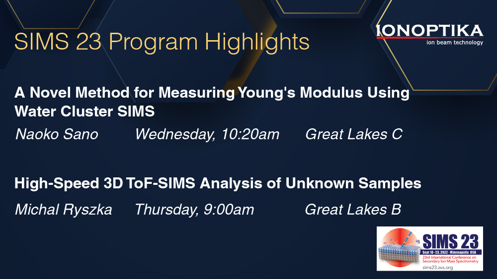 IonoptikaLtd's tweet photo. We have two fascinating talks coming up at #SIMS23 next week from Michal and @ns00049. Be sure not to miss them! @AVS_Members https://t.co/QwjPWYIQtI