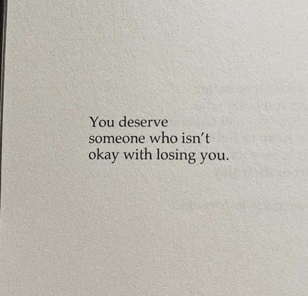 you deserve someone like that..