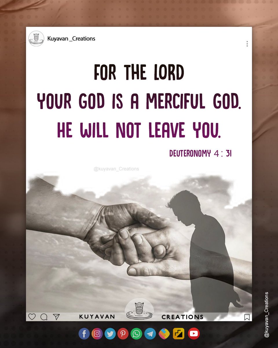 Kuyavancreation's tweet photo. For the LORD your God is a merciful God. He will not leave you. Deuteronomy 4:31

உன் தேவனாகிய கர்த்தர் இரக்கமுள்ள தேவனாயிருக்கிறபடியால், அவர் உன்னைக் கைவிடவுமாட்டார். உபாகமம் 4 : 31

#kuyavan_Creations #deuteronomy
#jesuscarry #jesushands #carry https://t.co/PT1CdzGuSr