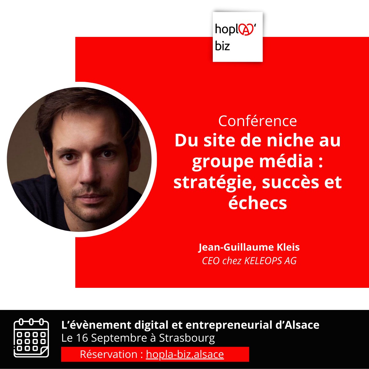 Vendredi 16 septembre à 09h15 <a href="/hoplabiz/">Hopla' Biz</a>  avec Jean Guillaume Kleis CEO du groupe média <a href="/keleops/">Keleops</a> (<a href="/pressecitron/">Presse-citron</a>  <a href="/JournalDuGeek/">Le Journal du Geek</a>  <a href="/01net/">01net</a> )
“Du site de niche au groupe média : stratégie, succès et échecs”
Inscriptions et réservation urlr.me/TSfdw