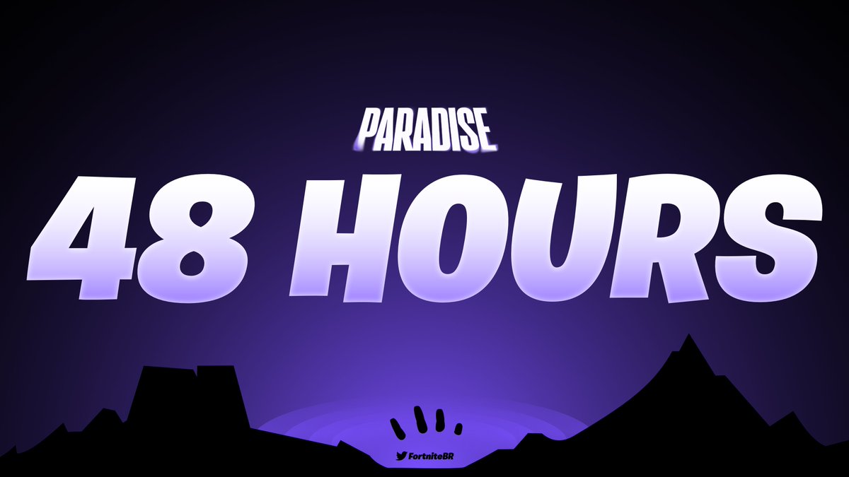 FortniteBR's tweet photo. 48 hours. #FortniteParadise https://t.co/fpfyTMK8pk