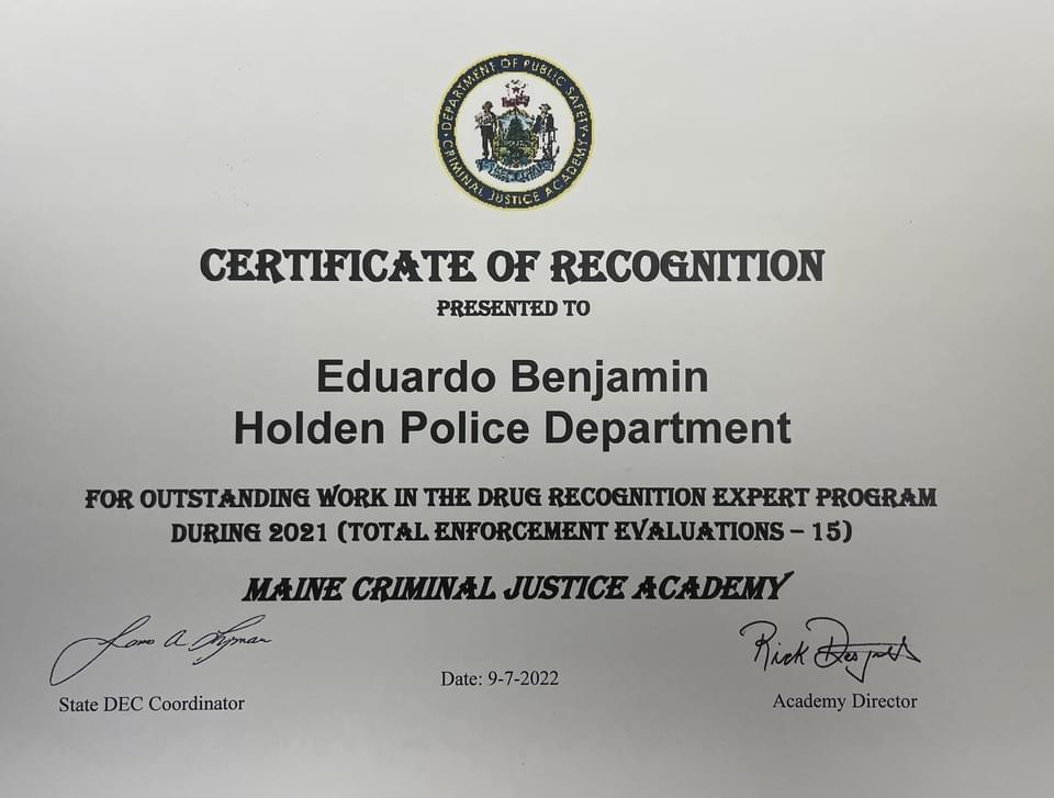 For the 2nd year-in-a-row, Lt.<a href="/Ed_Benjamin79/">Eduardo Benjamin</a> has been recognized by the <a href="/SafeHighways4ME/">Maine Bureau of Highway Safety</a> and the Maine Criminal Justice Academy for his amazing work as a Drug Recognition Expert! In his less than 7 years with the <a href="/Town_of_Holden/">Town of Holden</a>, he has been involved in 55 OUI investigations. 👍
