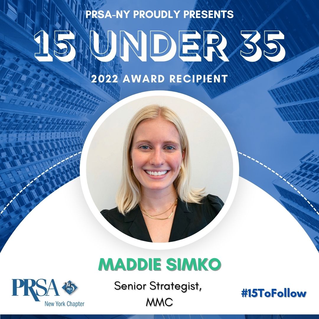 prsany's tweet photo. 2022 15 Under 35 Winner Spotlight: Maddie Simko, Senior Strategist, @MMCtweets. Maddie, a Senior Strategist at #MarinaMaherCommunications &amp; @RXMOSAIC leads insight gathering, brand positioning &amp; strategy development for various Fortune 500 clients. Celebrate Maddie on 9/22. https://t.co/AGou4UAjg9