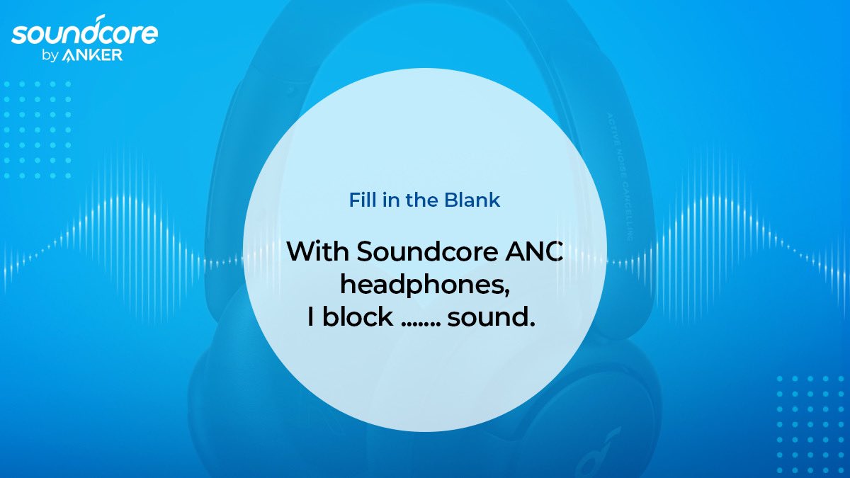 Ah! Fill in the Blank and tell us what sound will you block? 

#SoundcoreIndia #music #noisecancellingheadphones #premiumheadphones #TrickyThursday