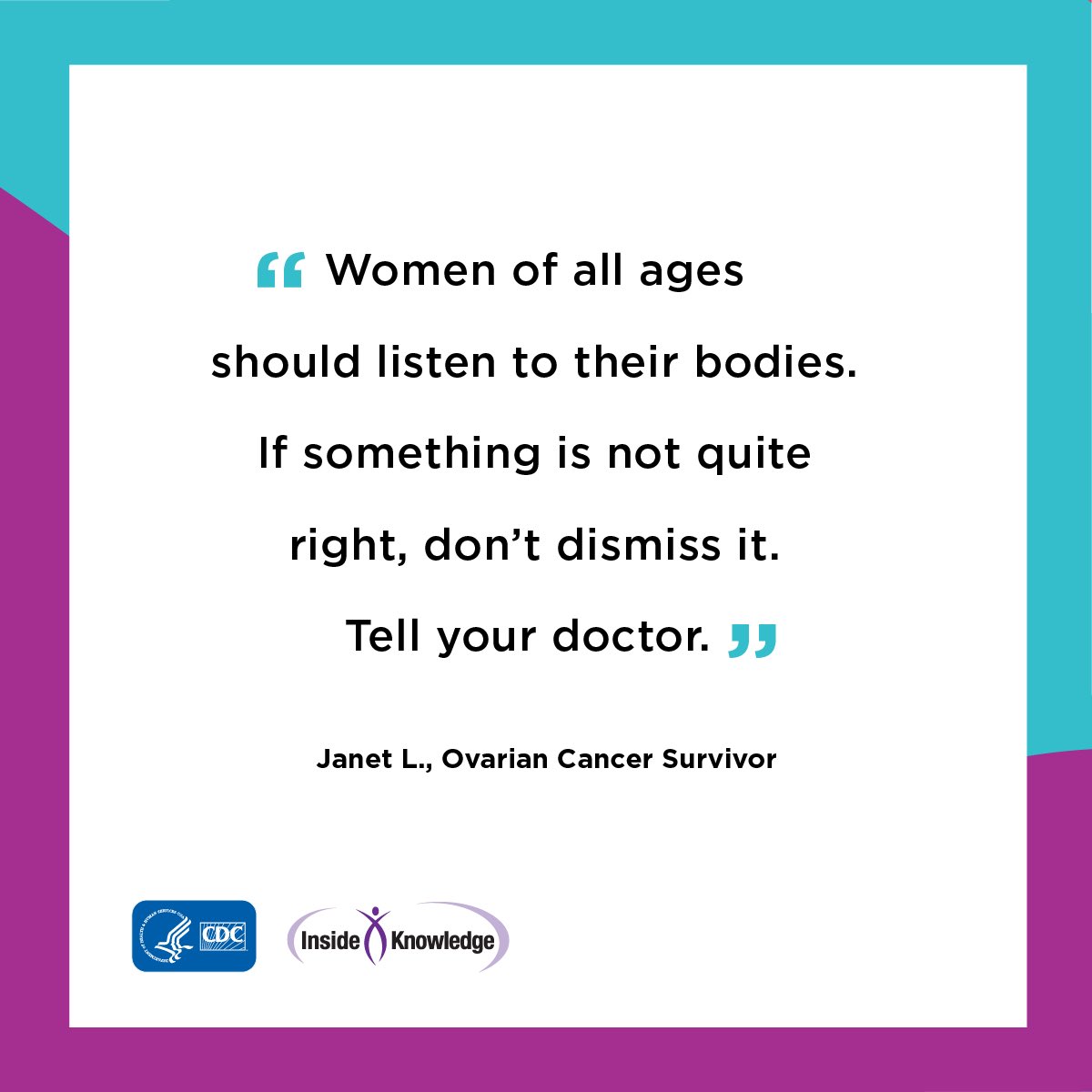 Listen to your body. If something feels wrong, speak up! Visit cdc.gov/cancer/ovarian… to learn more about #OvarianCancerAwareness !