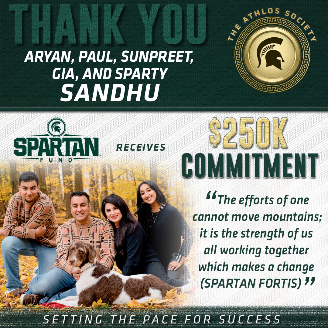 Welcome, Paul &amp; Sunpreet Sandhu family, to the Athlos Society!

Their generous gift will establish the Sparty Sandhu Athletics Scholarship Endowment, and support the Tom Izzo Football Building project. Thank you for your dedication to <a href="/MSU_Athletics/">Michigan State Athletics</a>!
#GoGreen | #InvestInChampions