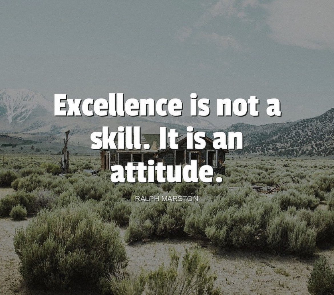 Understand that excellence is not a skill. It is an attitude. Regardless of your situation, or stage you are in your career. Stay positive and maintain a great attitude and it will lead you where you deserve to be.
