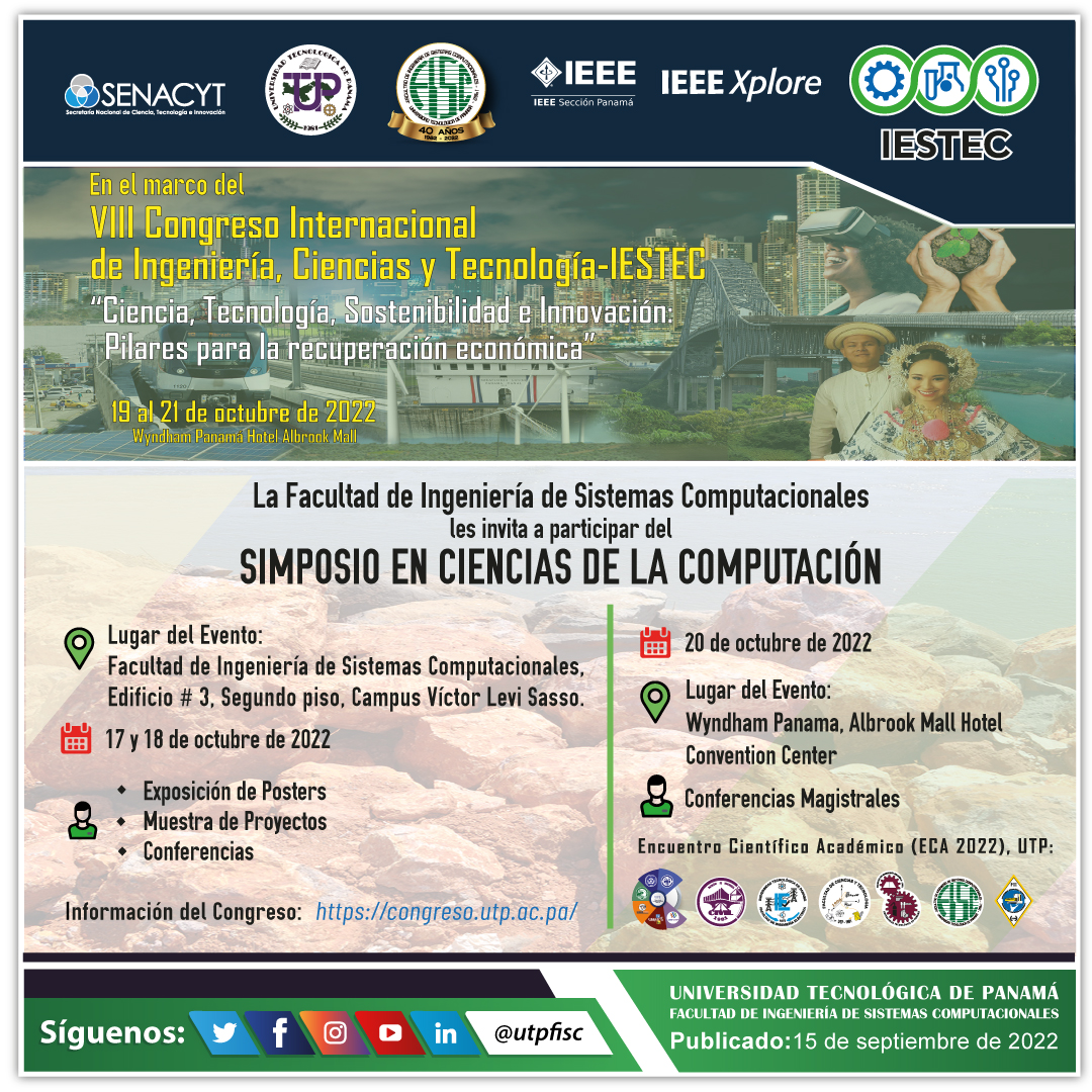 utpfisc's tweet photo. En el marco del IESTEC 2022 la @utpfisc, les invita a participar del SIMPOSIO EN CIENCIAS DE LA COMPUTACIÓN.
Información del Congreso: https://t.co/sG4gnjtPoy
@utppanama
@senacyt
@IEEEPanama
#utp #utppanama #utp2022 #utp22 #utpfisc #fisc #fisc2022 #sistemas #tecnológica https://t.co/txkQi9Qwp1