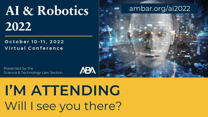 ABASciTech's tweet photo. Artificial intelligence is everywhere, spreading to every industrial sector &amp; transforming everything. Get the legal &amp; business insights you need at the 4th AI &amp; Robotics National Institute October 10-11, 2022. 
Register Now https://t.co/pHo7EjtJlT 
#ABAAI2022 #ai #robotics https://t.co/nZuTv53JXL