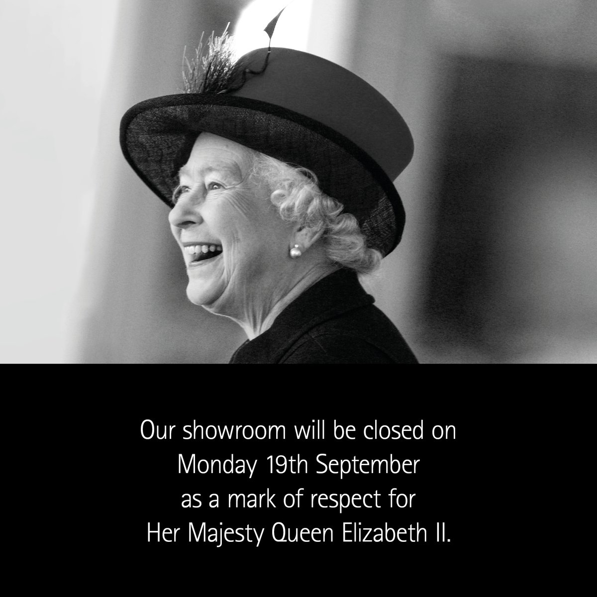 Our showroom will be closed on Monday 19th September as a mark of respect for Her Majesty Queen Elizabeth II. We will re-open on Tuesday 20th September.