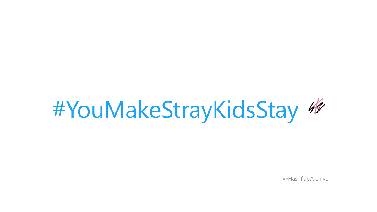 #YouMakeStrayKidsStay