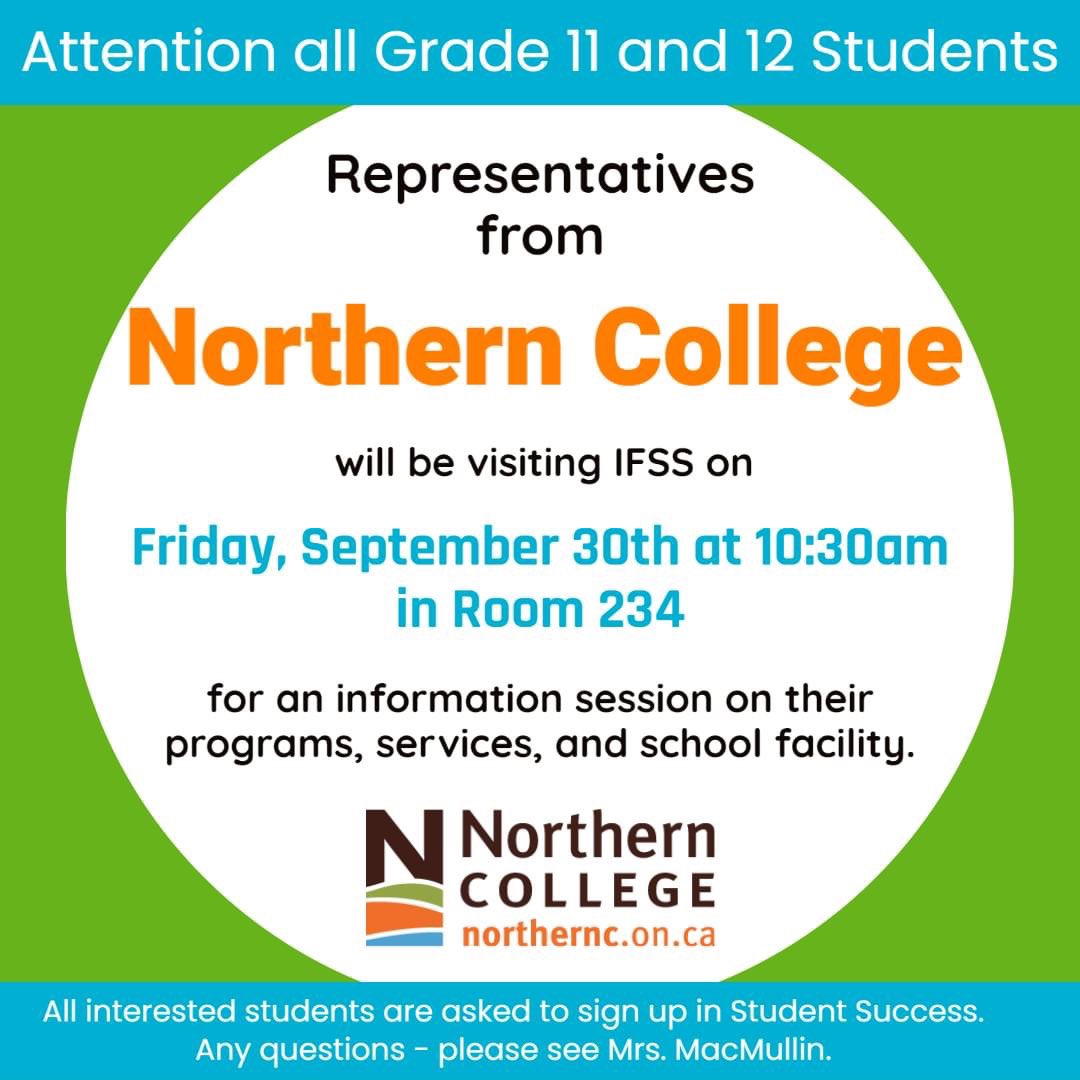 Attention all grade 11 and grade 12 students:
Our first post-secondary information session will be a visit from the representatives from Northern College!