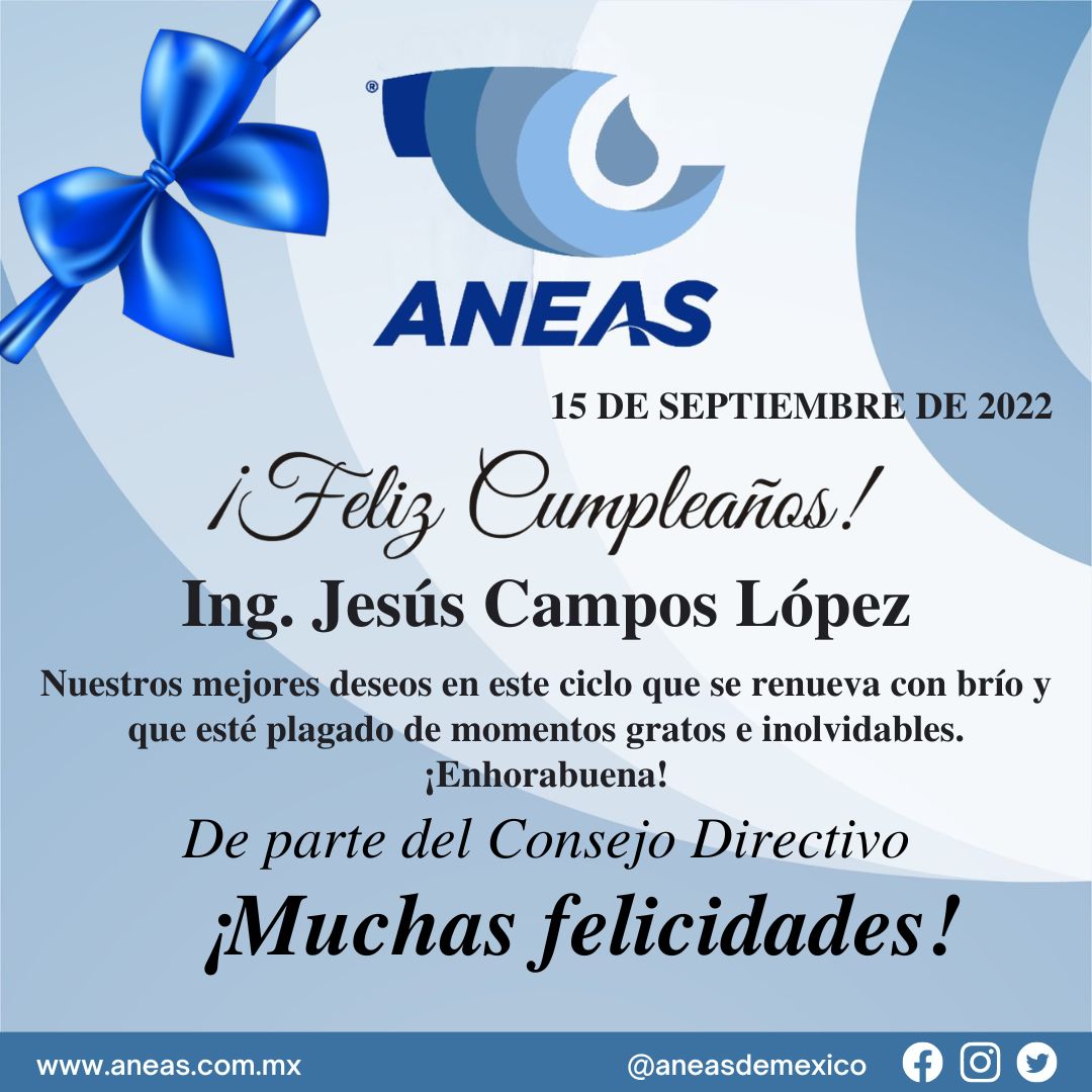🌊🎂 Estimado Ing. Jesús Campos , de parte del Consejo Directivo de la <a href="/ANEASdeMexico/">ANEAS de México</a>, reciba usted una afectuosa felicitación por su cumpleaños.