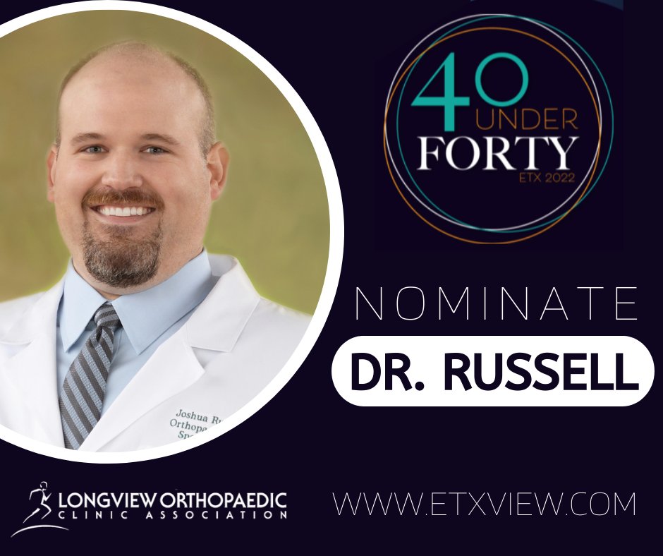 We are honored that our very own Dr. Joshua Russell is in the running for Longview's 40 Under 40 recognition.  Dr. Russell is a nominee in the Healthcare category. Nominations are open now and we invite you to support Dr. Joshua Russell today.

etxview.com/4040/4040_2022…