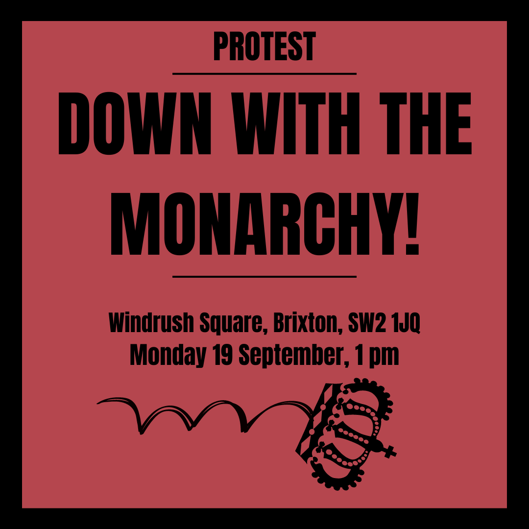 WorkersHammer's tweet photo. Protest the monarchy in #Brixton on 19 September, 1pm!
#AbolishTheMonachy #socialism https://t.co/nqh3ZfTi1i