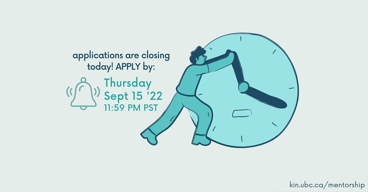 Reminder! Mentor applications to the Kinesiology Mentorship Program are closing today!

Deadline: Thursday, September 15, 2022 @ 11:59 PM PDT

Apply today at  kin.ubc.ca/mentorship
