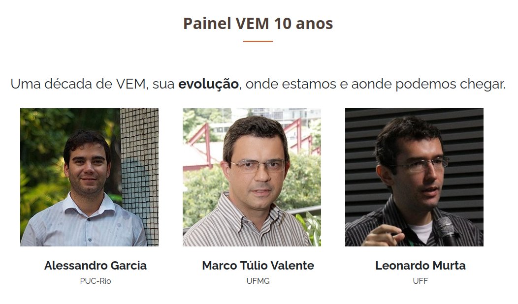 vemworkshop's tweet photo. This year, we are celebrating 10 years of #vemworkshop2022 . In this 10th edition (October 3rd, 2022), we have a panel "Uma década de VEM, sua evolução, onde estamos e aonde podemos chegar", with @alessfgarcia , @mtov and @leomurta 

See: https://t.co/jXBzHNtAZG

 #cbsoft2022 https://t.co/M011EK1nNM