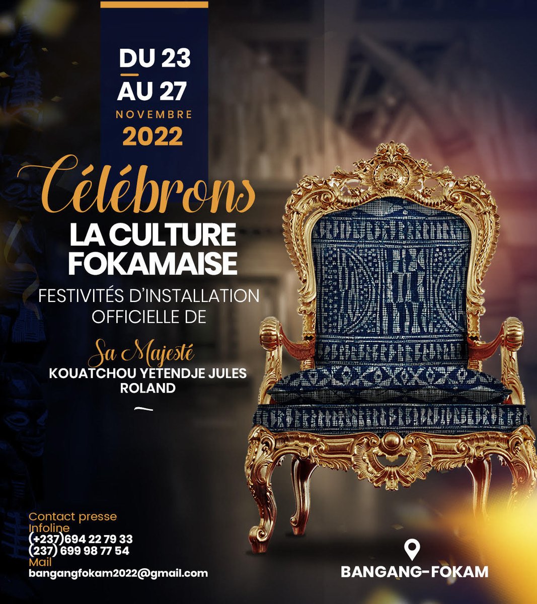 BangangFokam's tweet photo. Ensemble, nous célébrerons pendant 05 jours l'intronisation officielle de Sa Majesté 𝑲𝑶𝑼𝑨𝑻𝑪𝑯𝑶𝑼 𝒀𝑬𝑻𝑬𝑵𝑫𝑱𝑬 𝑱𝒖𝒍𝒆𝒔 𝑹𝒐𝒍𝒂𝒏𝒅.
𝐏𝐫𝐞𝐬𝐬𝐞, 𝐢𝐧𝐟𝐨𝐥𝐢𝐧𝐞 : (+237) 694 22 79 33/ (+237) 699 98 77 54
𝐌𝐚𝐢𝐥: bangangfokam2022@gmail.com

#KYJRDAYS #23nov2022 https://t.co/4EKc3q50hA