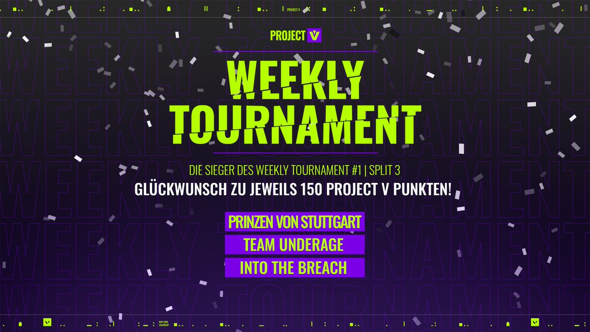 PROJECT V (@projectvgg) on Twitter photo Eine Runde Applaus an unsere ersten Gewinner des Weeky Tournaments von Split 3! 👏
Es waren viele von euch dabei, doch nur drei Teams konnten sich durchsetzen:
<a href="/PVS_val/">Prinzen von Stuttgart</a>
#TeamUnderage
<a href="/ITBesports/">Into The Breach</a>
Herzlichen Glückwunsch 🤝 Nächste Woche gibt es wieder eine Chance 😉 Eine Runde Applaus an unsere ersten Gewinner des Weeky Tournaments von Split 3! 👏
Es waren viele von euch dabei, doch nur drei Teams konnten sich durchsetzen:
<a href="/PVS_val/">Prinzen von Stuttgart</a>
#TeamUnderage
<a href="/ITBesports/">Into The Breach</a>
Herzlichen Glückwunsch 🤝 Nächste Woche gibt es wieder eine Chance 😉