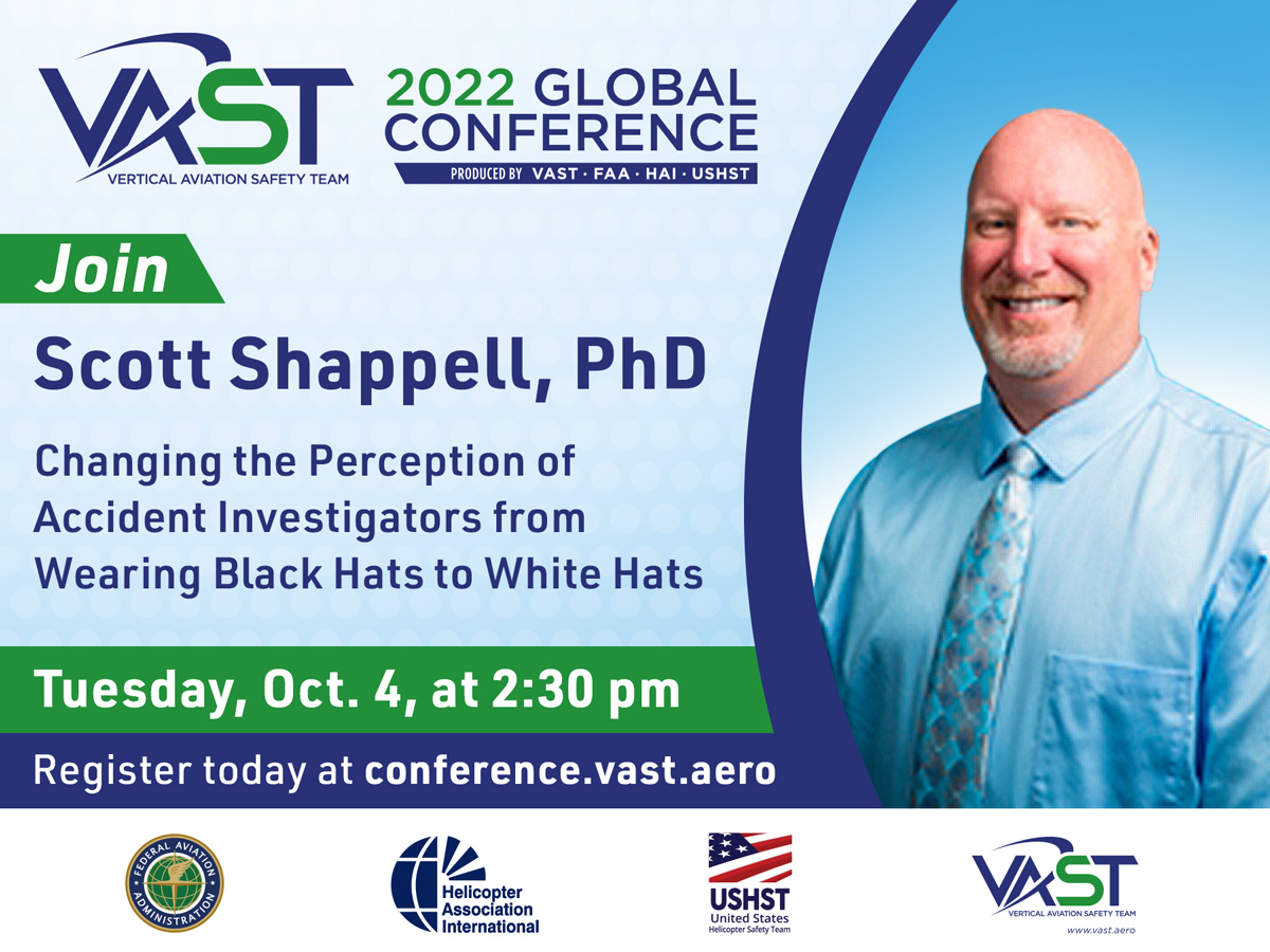 Don't miss Scott Shappell’s session at #vastconference22 where he’ll share approaches to accident investigation that examine in depth not only what went wrong but offer significant insights into what went right. Register today at conference.vast.aero.