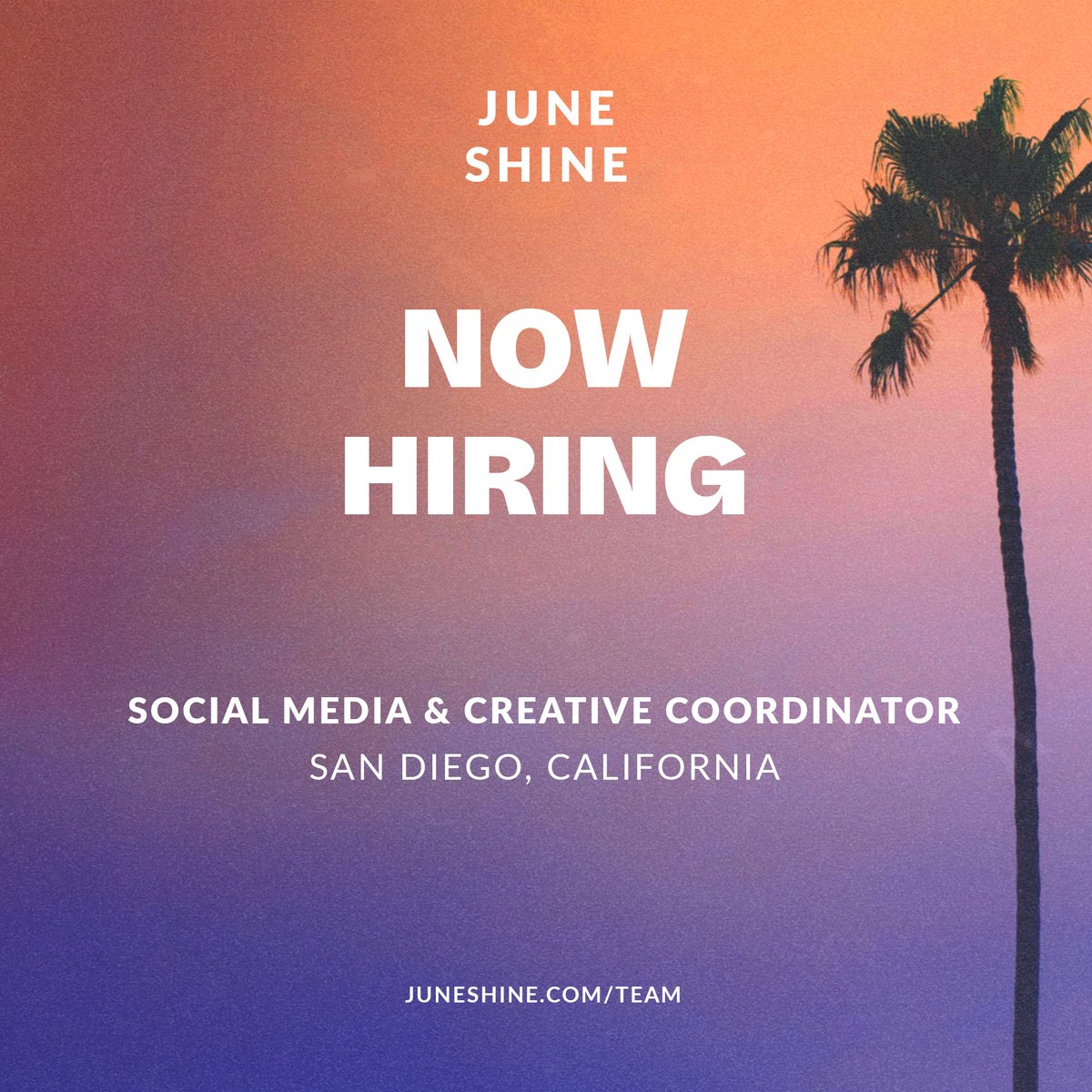 NOW HIRING 🤳 Social Media &amp; Creative Coordinator, San Diego, CA. The Internet is a big place and we’re looking for someone to help us dish out deliciousness for the digital dance floor. Apply now @ juneshine.com/team

#JuneShine