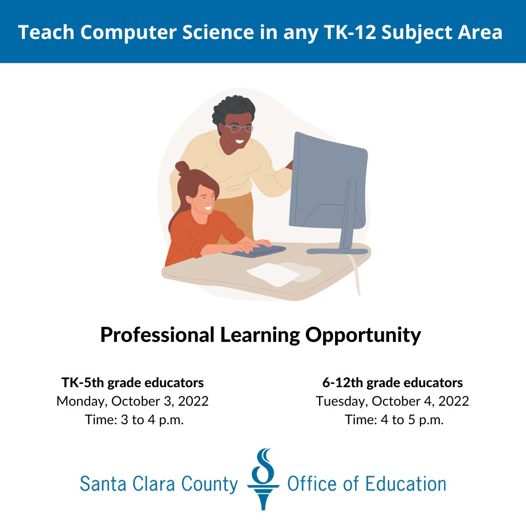 Calling TK-12th grade educators, the SCCOE is offering a professional learning opportunity for teaching Computer Science. Choose the link for your grade level to learn more. 

TK-5th Grade: na.eventscloud.com/711857 

6-12th Grade: na.eventscloud.com/711862