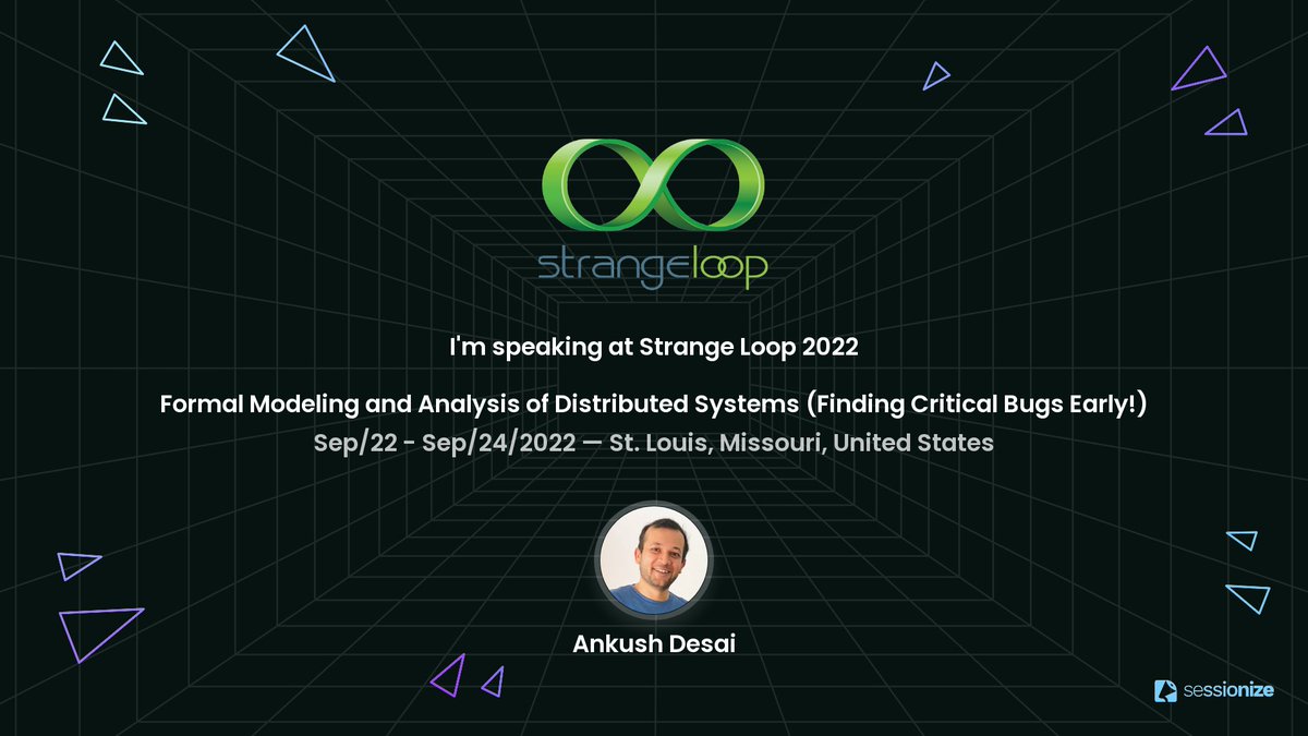 Ankush Desai (@ankushpd) on Twitter photo 2022-09-16 03:05:09 I am speaking at @strangeloop_stl StrangeLoop this year! Formal Modeling and Analysis of Distributed Systems using P: github.com/p-org/P. I am speaking at @strangeloop_stl StrangeLoop this year! Formal Modeling and Analysis of Distributed Systems using P: github.com/p-org/P.