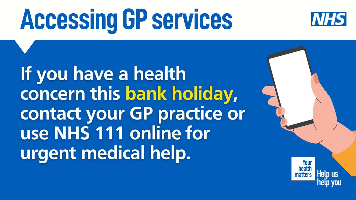 If you have an urgent health concern this bank holiday, use NHS 111 or contact your GP team via the practice website, or telephone for local information on how to access your nearest urgent GP service. 

More info: 111.nhs.uk