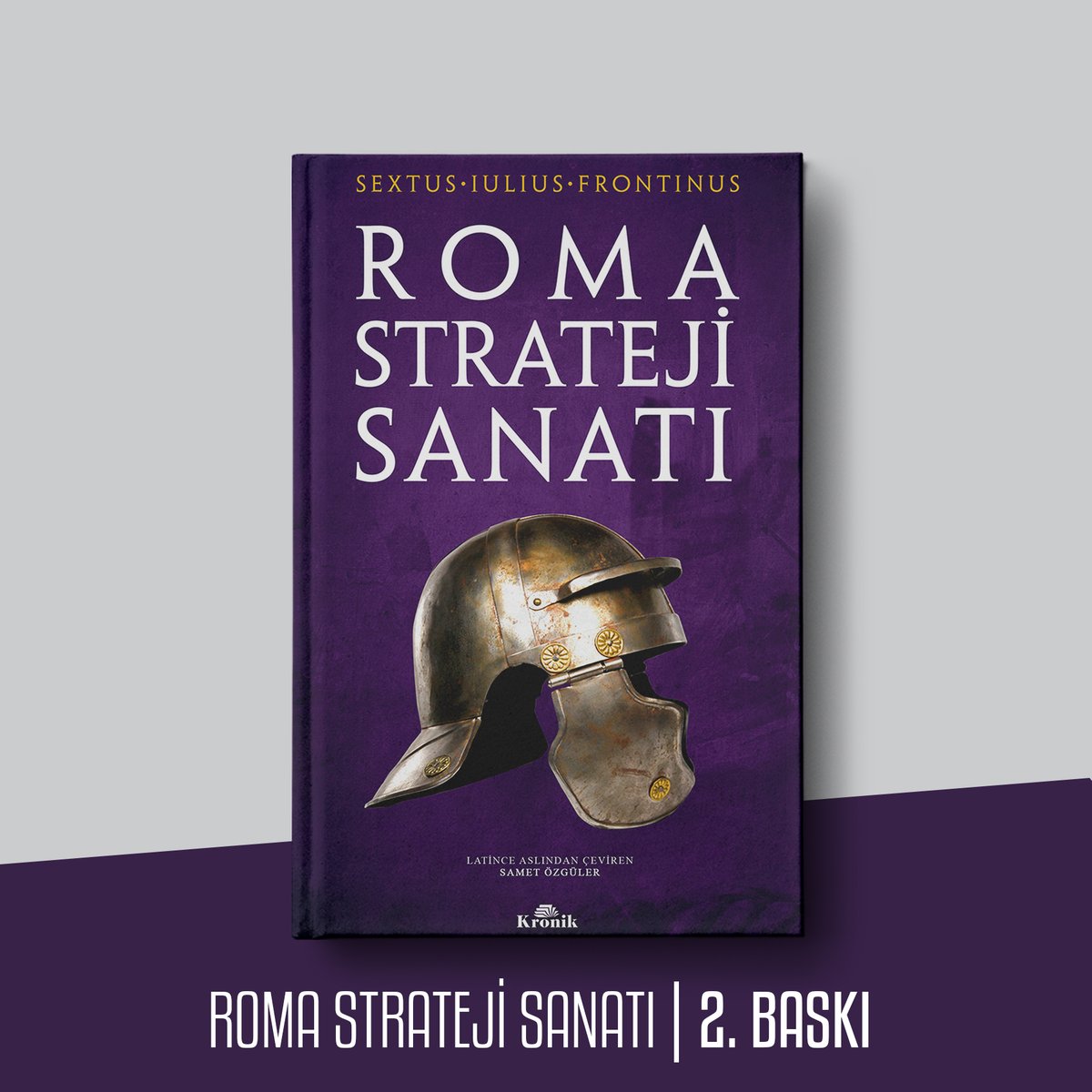 2. Baskı / ROMA STRATEJİ SANATI - Sextus Julius Frontinus - Latince Aslından Çeviren: <a href="/sametozgulerr/">Samet Özgüler</a>

Roma savaş makinesinin karşılaştığı her sıkıntıyla baş ederek sorunsuz işleyebilmesi adına eşsiz tavsiyeler sunan bir eser... kronikkitap.com/kitap/roma-str…