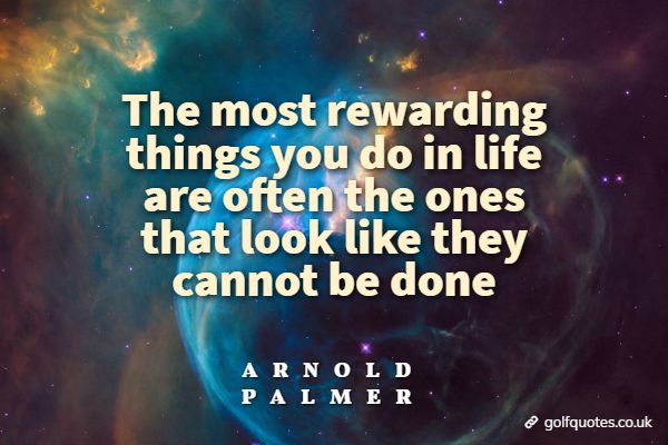 golfquotesUK's tweet photo. The most rewarding things you do in life are often the ones that look like they cannot be done https://t.co/oMS8uY5zKr #cannotbedone #character #effort #golf #golfingquotes #golfquotes #greatgolfquotes #MentalStrength #oddsagainst #reward #ArnoldPalmer #AuthorsP #Charactera... https://t.co/F9XaTYx90f