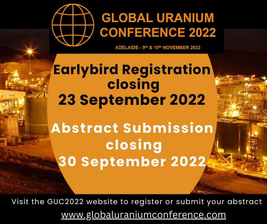 Earlybird registration is ending in 1 week - 23 Sept 2022.  Get in before the deadline, and dont forget to submit your abstract before 30 Sept 2022. Visit globaluraniumconference.com for full details. #uraniun