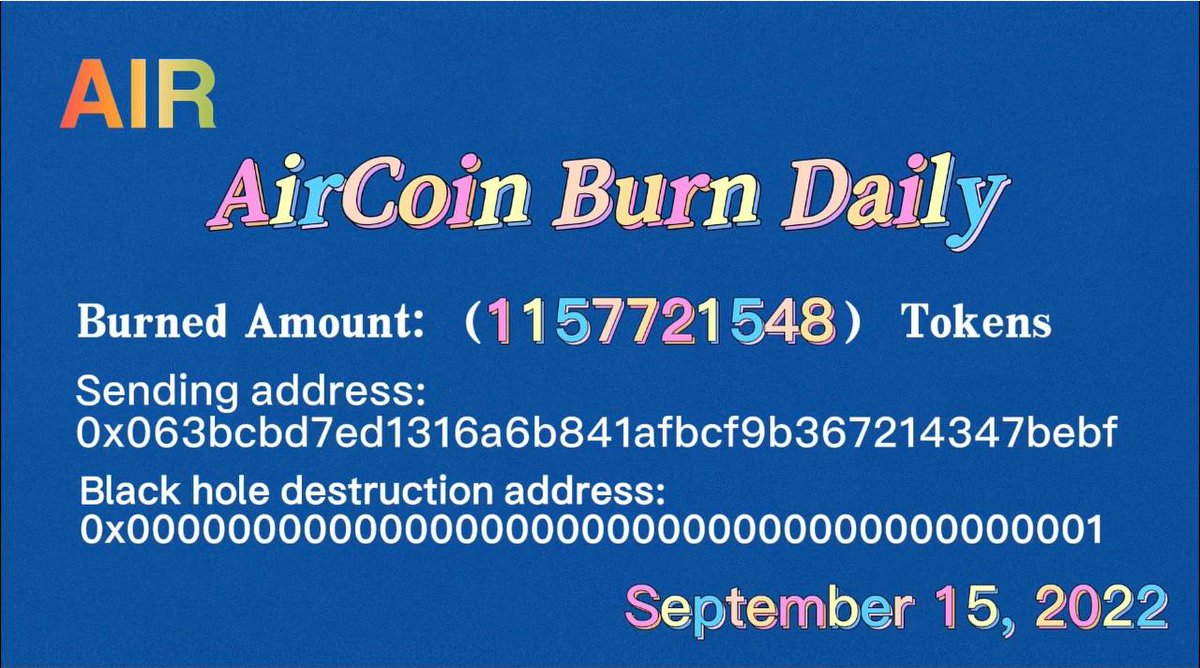 September 14th from 22:00 to
 22:00, September 15: AirCoin repurchase and destruction:
 1.1577 billion was repurchased and destroyed on the same day
Repurchase and destruction of 15.2513 billion in the month
The cumulative number of repurchases and destructions is 52.1275 billion