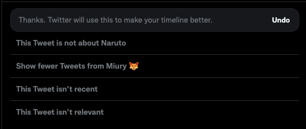 Twitter has decided I like tweets about Naruto. There is no option to show dislike towards Naruto