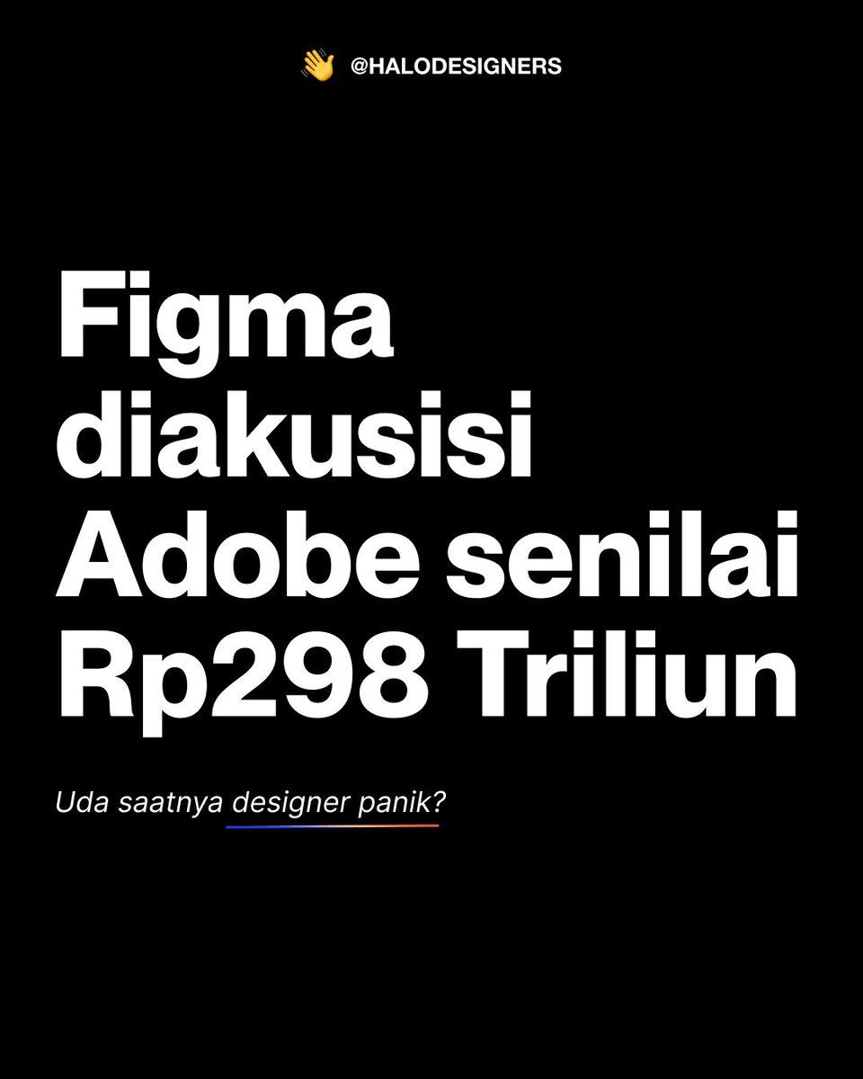 DesignersHalo's tweet photo. Yuk kita bahas akusisi yang mengagetkan banyak designer.

"Kolaborasi" antara @figma &amp; @Adobe 🧵 https://t.co/0RfeADJ0f6