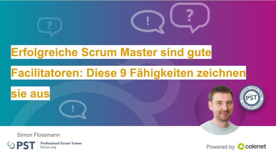 German edition blog by PST Simon Flossmann - Erfolgreiche Scrum Master sind gute Facilitatoren: Diese 9 Fähigkeiten zeichnen sie aus -scrum.org/resources/blog… <a href="/SimonFlossmann/">Simon Flossmann</a>