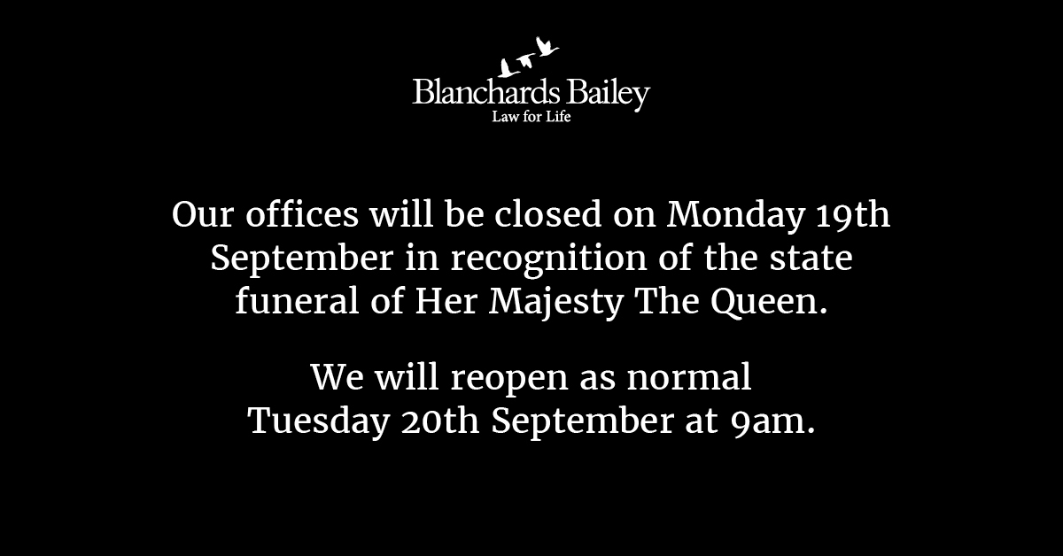 Our offices will be closed on Monday 19th September in recognition of the state funeral of Her Majesty The Queen.

We will reopen as normal Tuesday 20th September at 9 am.