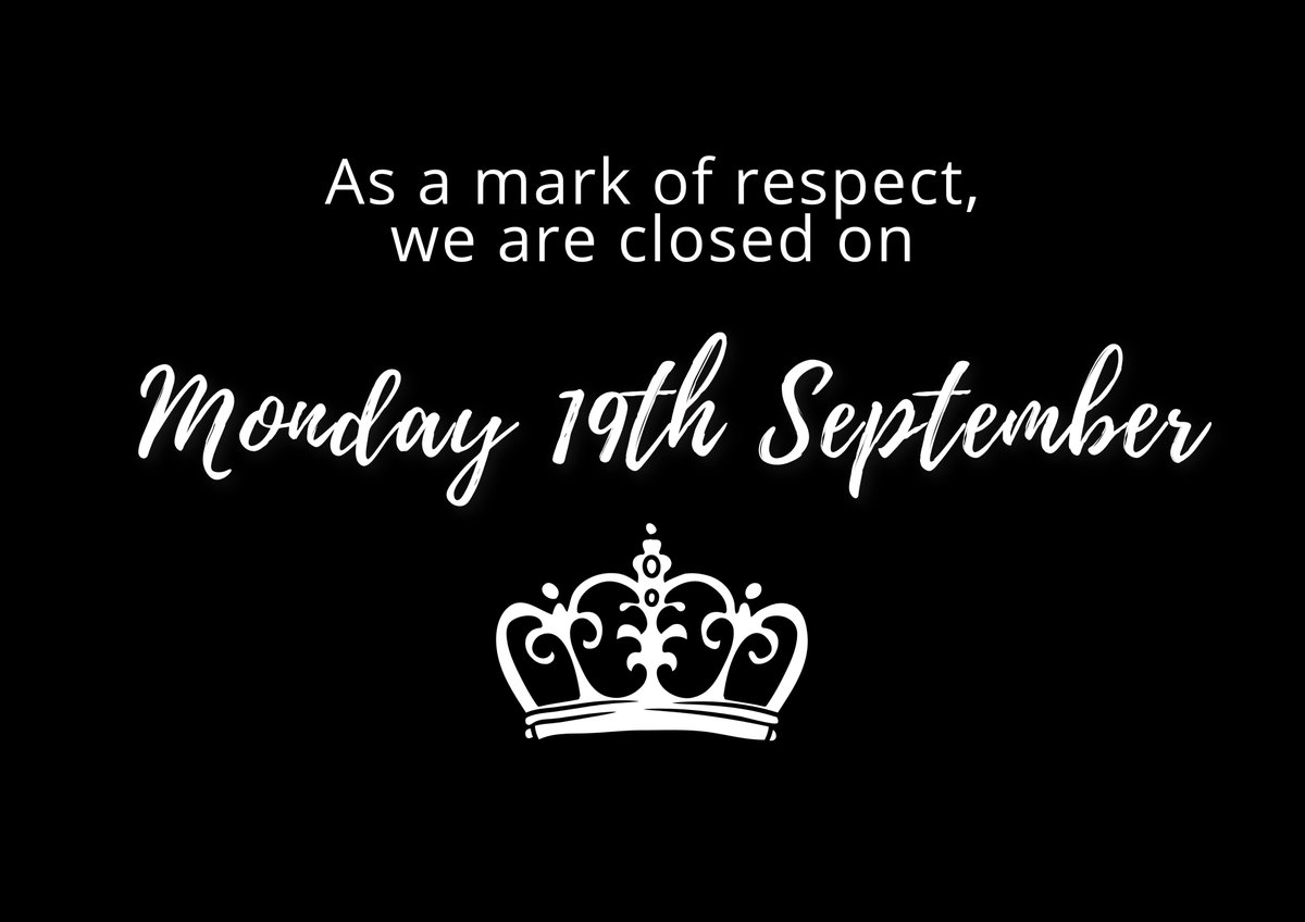 We will be closed Monday 19th September to pay our respects to Queen Elizabeth II.