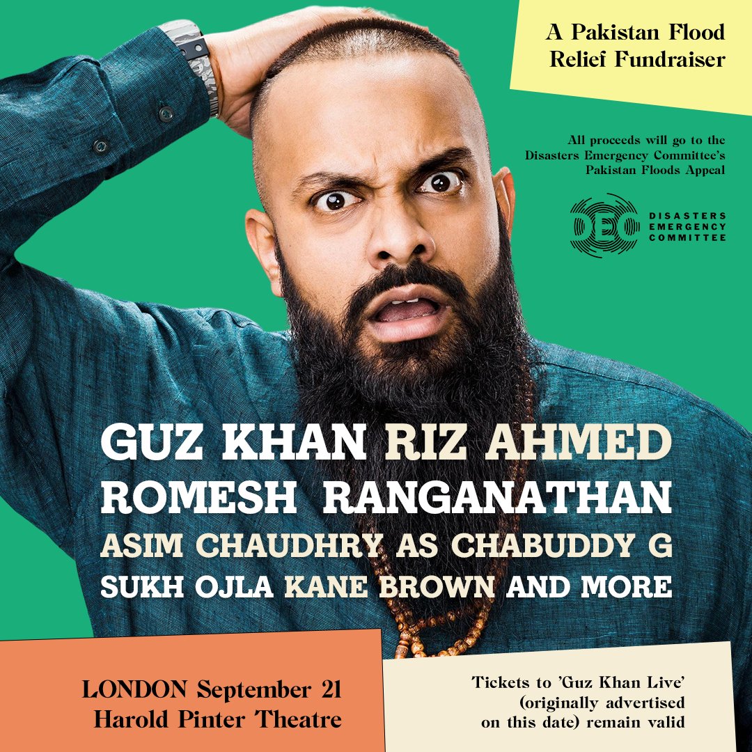 Show And Tell (@show_and_tell) on Twitter photo BIG NEWS: @guzkhanofficial presents a Pakistan Flood Relief Fundraiser *next week* - with guests <a href="/rizwanahmed/">Riz Ahmed</a>, @romeshranga, <a href="/AsimC86/">Asim Chaudhry</a>, <a href="/sukhojla/">Sukh Kaur Ojla</a>, <a href="/kanebrowncomedy/">Kane Brown</a>
All proceeds to <a href="/decappeal/">DEC</a> 🇵🇰 💚
📅 Sept 21
📌 <a href="/HPinterTheatre/">Harold Pinter Theatre</a> London
showandtellpresents.com/events/guz-kha… BIG NEWS: @guzkhanofficial presents a Pakistan Flood Relief Fundraiser *next week* - with guests <a href="/rizwanahmed/">Riz Ahmed</a>, @romeshranga, <a href="/AsimC86/">Asim Chaudhry</a>, <a href="/sukhojla/">Sukh Kaur Ojla</a>, <a href="/kanebrowncomedy/">Kane Brown</a>
All proceeds to <a href="/decappeal/">DEC</a> 🇵🇰 💚
📅 Sept 21
📌 <a href="/HPinterTheatre/">Harold Pinter Theatre</a> London
showandtellpresents.com/events/guz-kha…