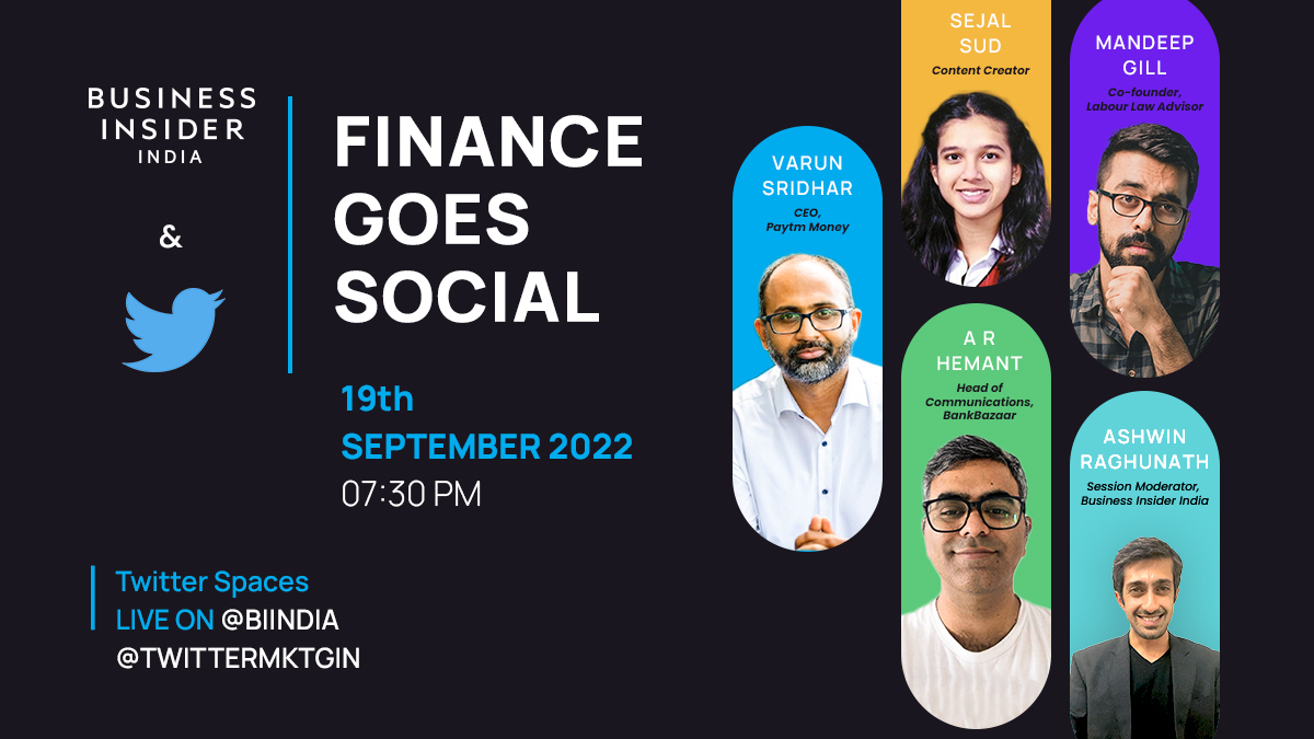 Finance Goes Social!

@TwitterMktgIN and @BIIndia bring you <a href="/SejalSud/">Sejal Sud</a>, <a href="/arhemant/">AR Hemant</a> of <a href="/BankBazaar/">BankBazaar</a>, <a href="/0mandeep7/">Money-Minded Mandeep ®</a>, and <a href="/SridharVarun/">Varun Sridhar</a>, CEO of <a href="/PaytmMoney/">Paytm Money</a> with <a href="/AshwinRaghunath/">Ashwin Raghunath</a> as they discuss money, investment, and a lot more.

LIVE on Twitter Spaces on Sep 19th, Monday, 7:30 PM..