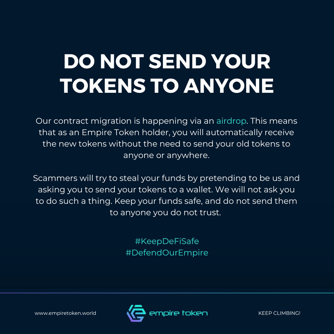 RealEmpireToken's tweet photo. Due to our upcoming migration, we have seen new scamming campaigns launched against us with the goal to steal your EMPIRE tokens. Please be vigilant at all times and follow these tips to protect yourself from scammers.
Stay safe and Keep Climbing!
#KeepDeFiSafe #DefendOurEmpire https://t.co/Uu7qmMPTdc