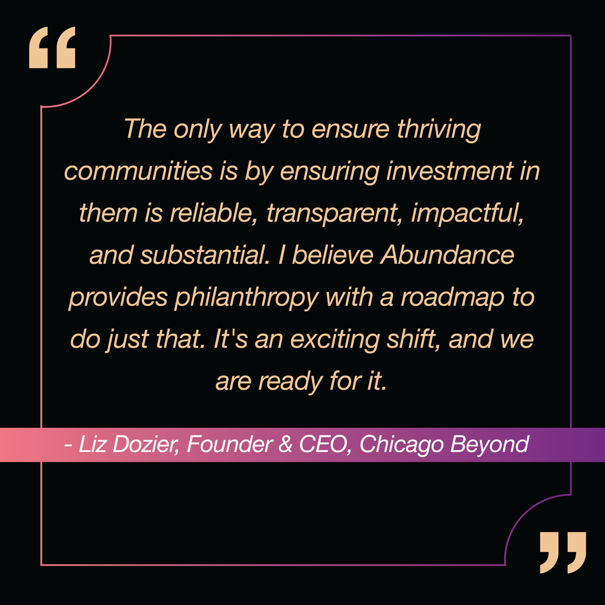 The call to operate from Abundance aims to ensure long-term, equitable distribution of philanthropic dollars to Black-led &amp; -centered organizations. Committing to operating from Abundance goes beyond just stating solidarity – its action. 

abundancemovement.org.
