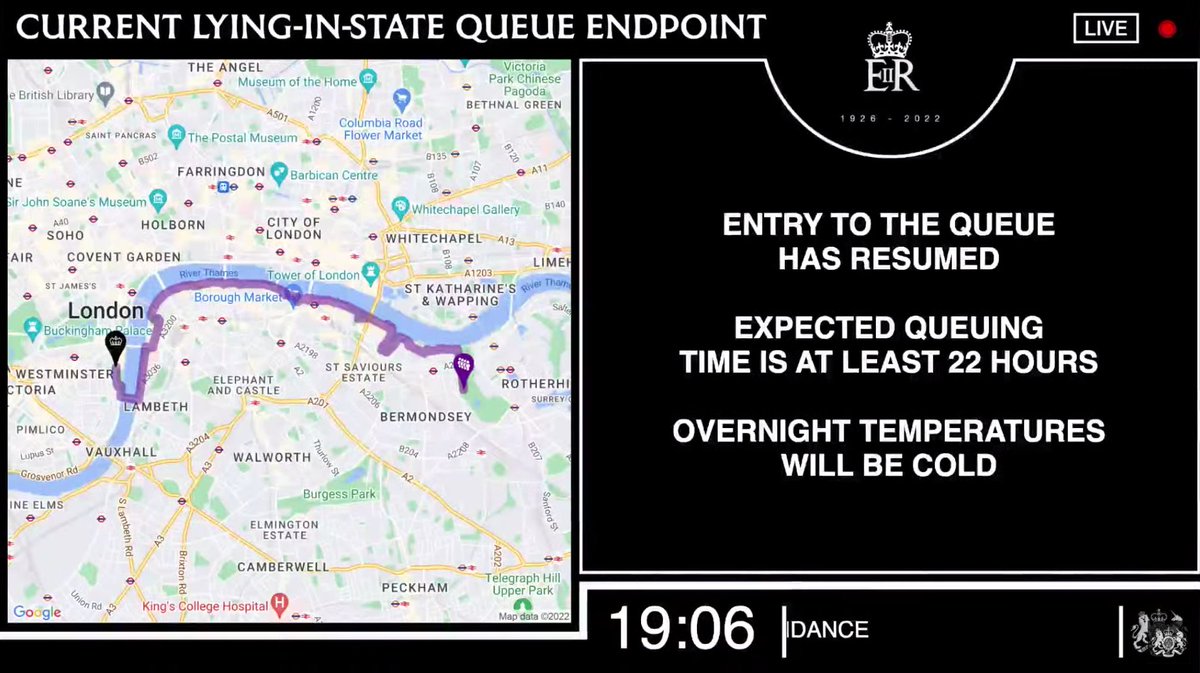 HER MAJESTY THE QUEEN'S LYING-IN-STATE QUEUE UPDATE, 7:08PM, 16 Sep

The queue is extremely busy, the estimated queuing time is at least 22 hours

Queue end is in Southwark Park
 
Tonight's forecast is cold.  Warm clothing is recommended
 
Live tracker youtube.com/watch?v=cJxDwD…