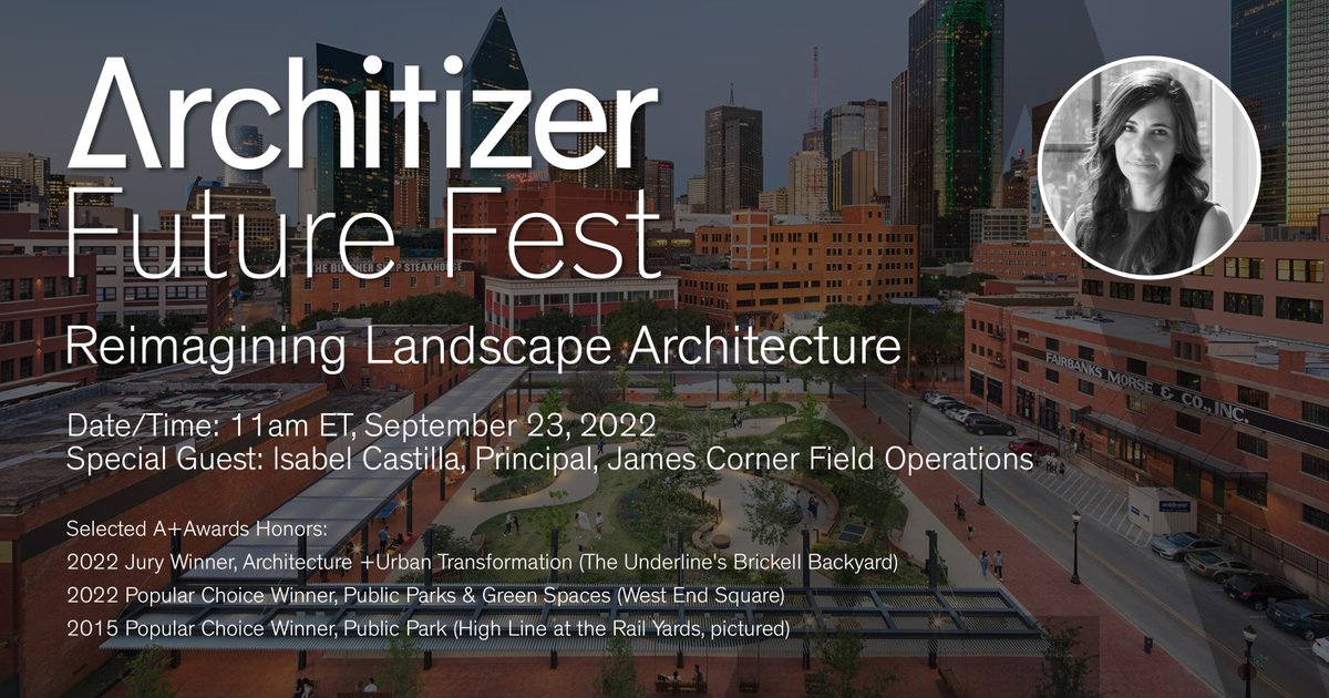 Join us on Sept 23: Isabel Castilla speaks at @Architizer's Future Fest, presenting her ideas on the future of #landscapearchitecture + sharing insight from her projects, including West End Square in Dallas and @theunderlinemia in Miami. Register here: arc.ht/3AKH5kn