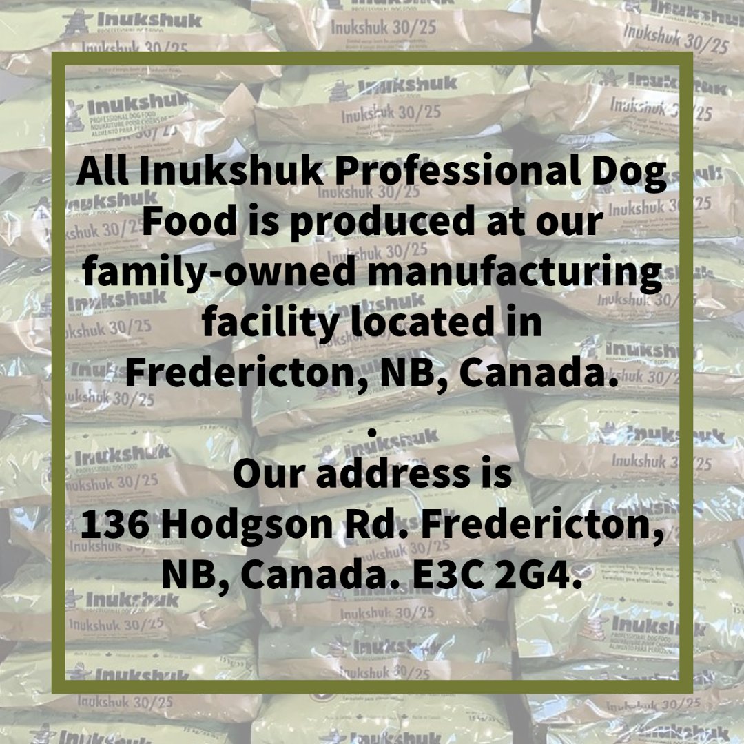 Where is your product made?

All Inukshuk Professional Dog Food is produced at our family-owned manufacturing facility located in Fredericton, NB, Canada. Our address is 136 Hodgson Rd. Fredericton, NB, Canada. E3C 2G4.