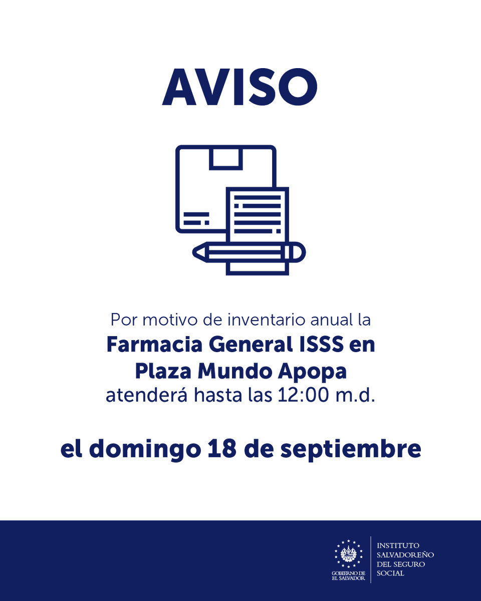 isss_gob_sv's tweet photo. Debido a la realización de inventario anual, la farmacia general Plaza Mundo Apopa atenderá este domingo 18 de septiembre hasta las 12 del mediodía 🏬💊.

¡Por favor toma nota 📝! https://t.co/cwKfSjQ48l