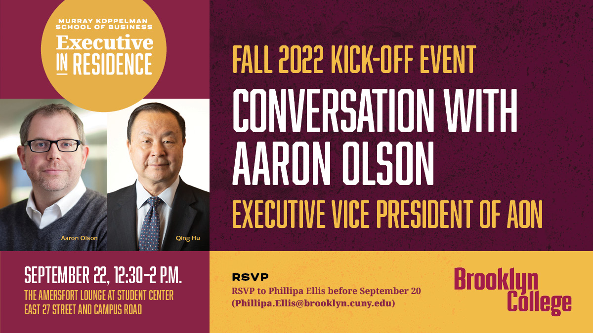 BklynCollege411's tweet photo. Next week, join @bckoppelman's Dean @qinghu for a conversation with @Aon_plc EVP @aaronkolson as they kick off the Fall 2022 Executive-in-Residence program.

📌 Amesfort Lounge at Student Center
🗓 September 22
🕧 12:30 p.m.
🎟 Email phillipa.ellis@brooklyn.cuny.edu to RSVP https://t.co/no1soubTxr