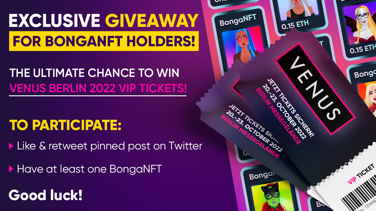 EXCLUSIVE #GIVEAWAY FOR BONGANFT HOLDERS! 🎉

We’re excited to raffle VIP Tickets to #VENUS Berlin 2022, one of the biggest adult exhibitions, among #BongaNFT holders!

To participate:

✅ Like &amp; RT this post
✅ Have at least 1 BongaNFT

RESULTS: 26TH OF SEPTEMBER! ⏱

Good luck!