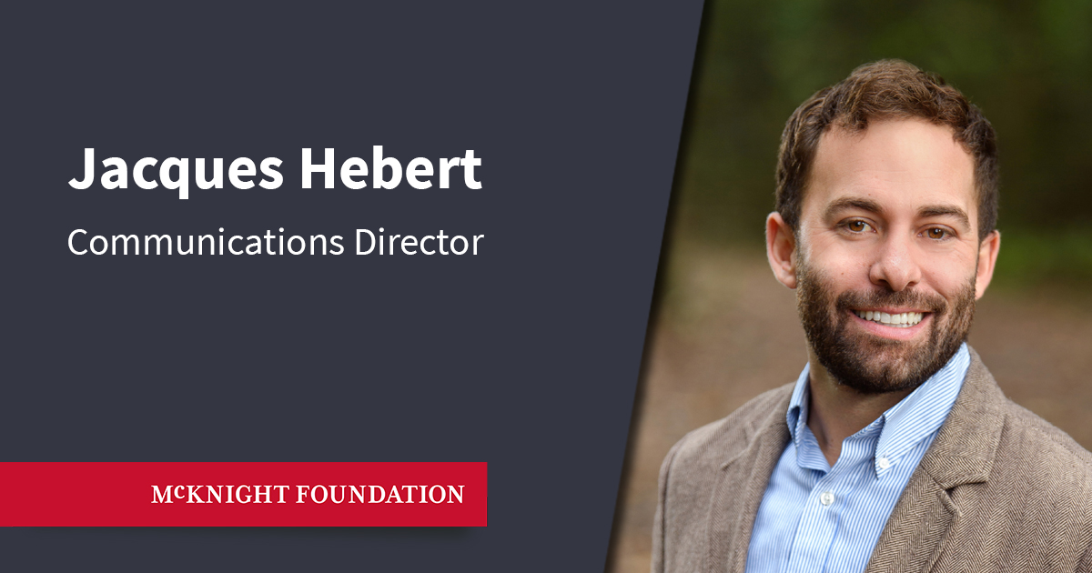 McKnightFdn's tweet photo. We are pleased to welcome @JacquesHebert as McKnight’s new communications director, starting October 3. Jacques is a public relations expert with experience working in nonprofit and for-profit organizations across policy, environment, science &amp; technology. https://t.co/CHzpiA6zoC https://t.co/y3sFCXQdET