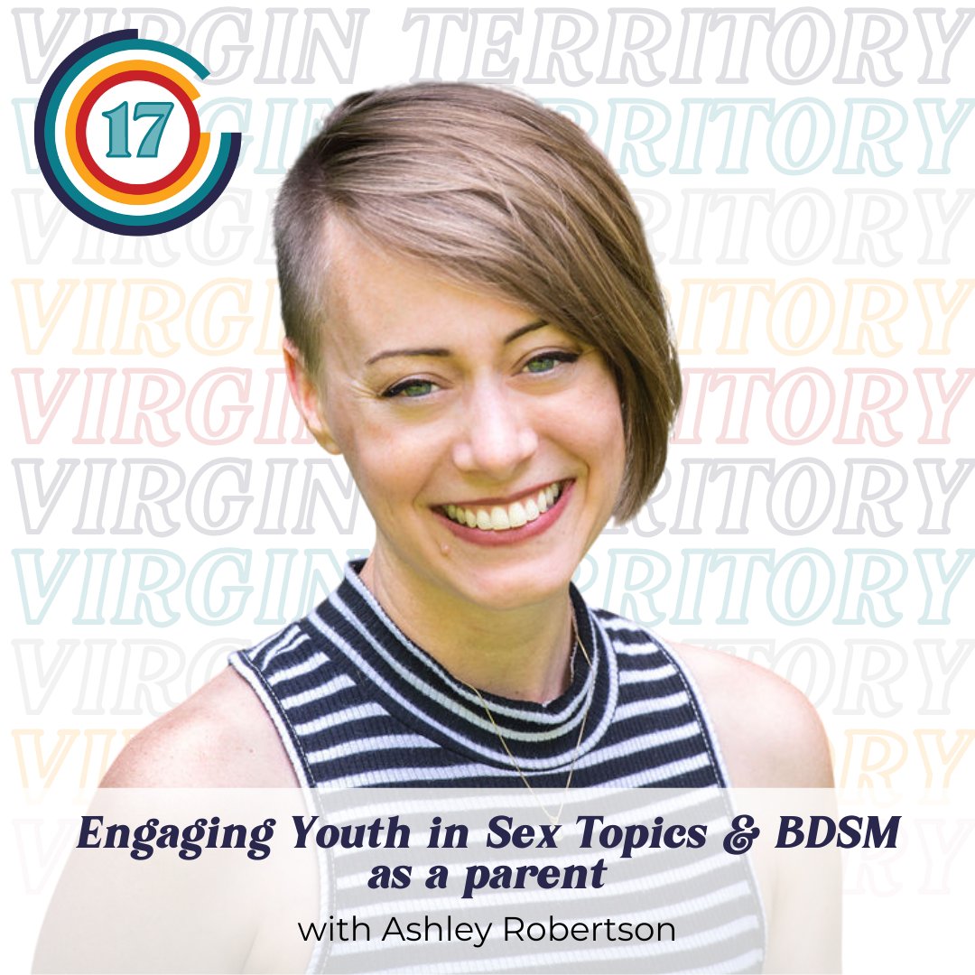 In Episode 17, Ashley talks with our host and special guest - our sound engineer Josh - about how to engage in discussion with youths about topics of sex and particular risk aware BDSM. 

virginterritorypod.com/subscribe